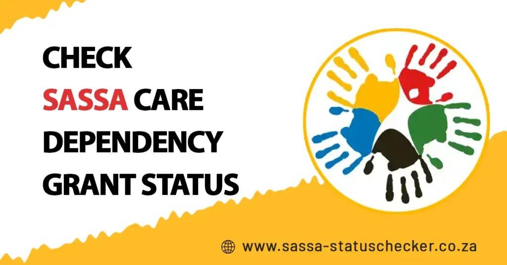 Check SASSA Care Dependency Grant Status