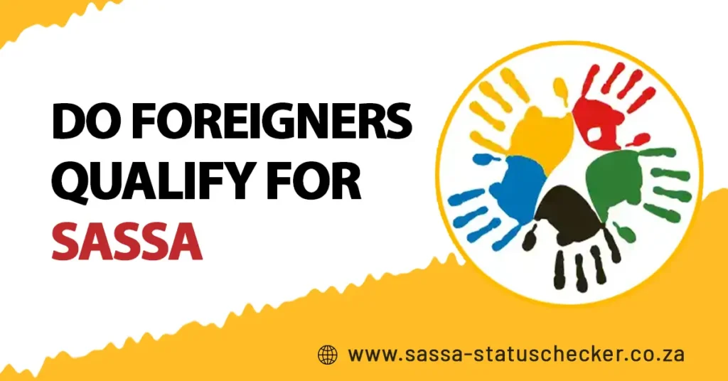 Do Foreigners Qualify for SASSA