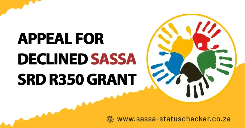 How to Appeal For Declined SASSA SRD R350 Grant