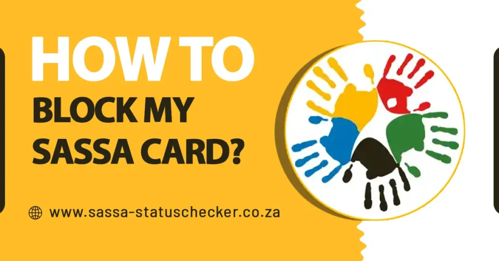 How to Block Sassa Card? - Quick & Easy Methods