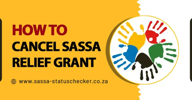 How to Cancel SASSA Relief Grant