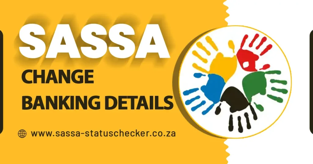 SASSA Change Banking Details for R350 - A Detail Guide