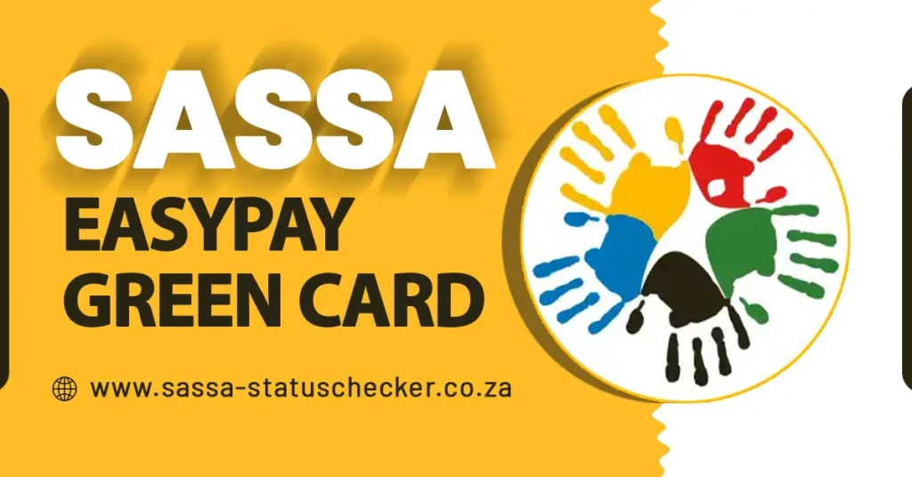 SASSA EasyPay Green Card – Everything You Need To Know