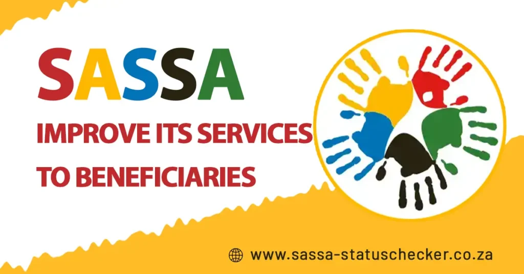 SASSA Improve its Services to Beneficiaries