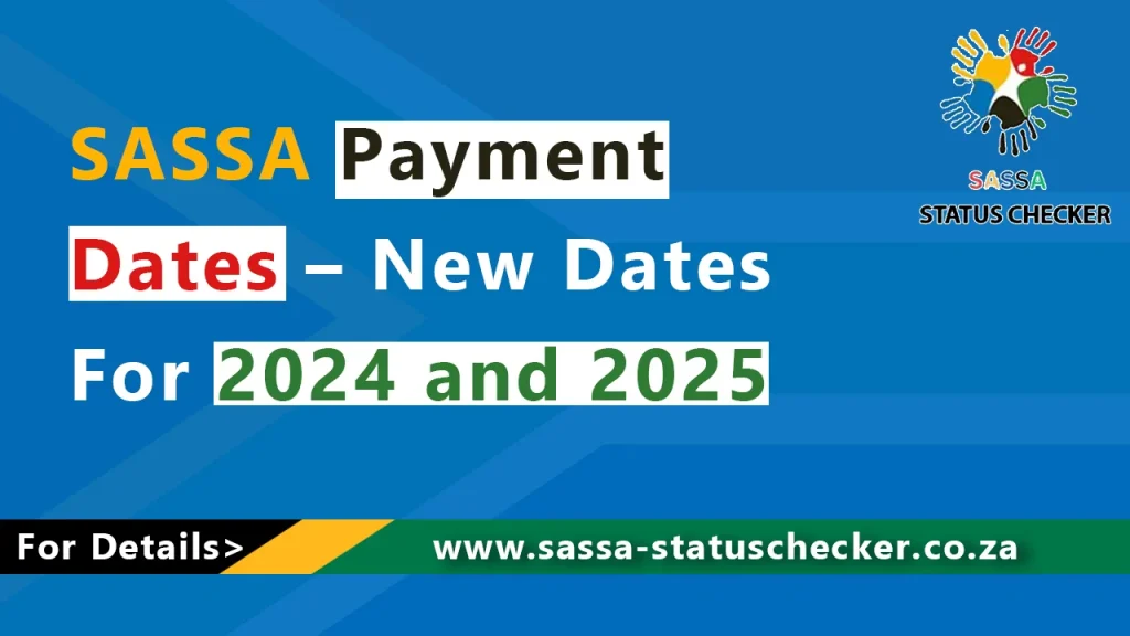 SASSA Payment Dates – New Dates For 2024 and 2025