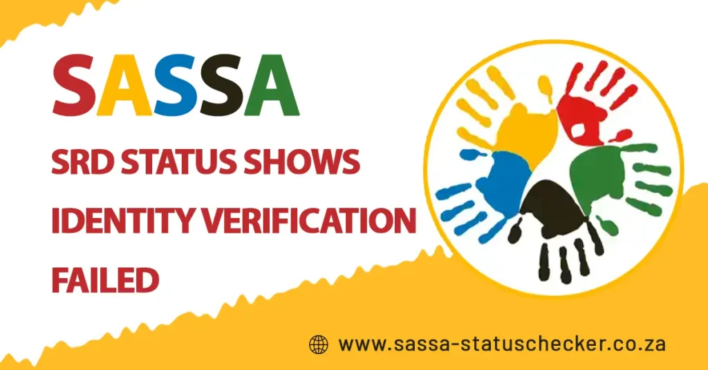 Sassa SRD Status Shows Identity Verification Failed