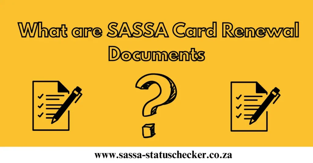  What are SASSA Card Renewal Documents