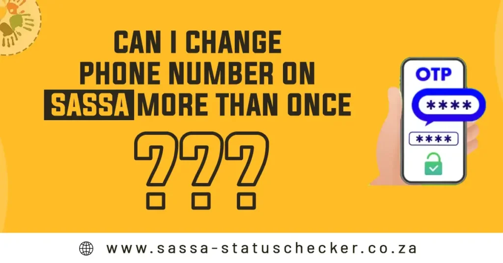 Can I Change Phone Number on Sassa More Than Once?