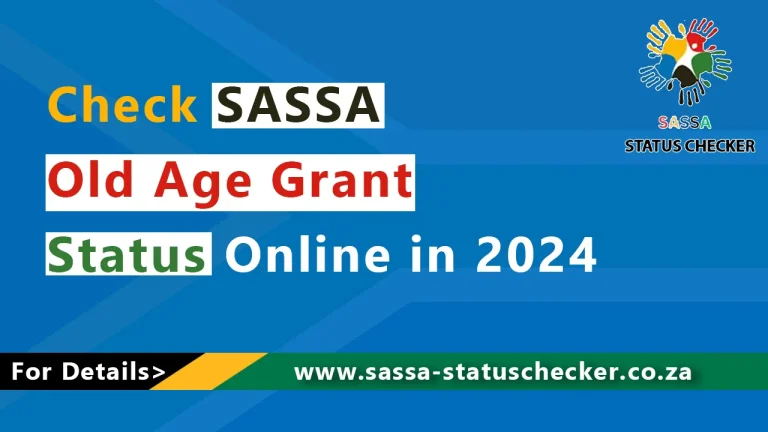 Check SASSA Old Age Grant Status Online in 2024