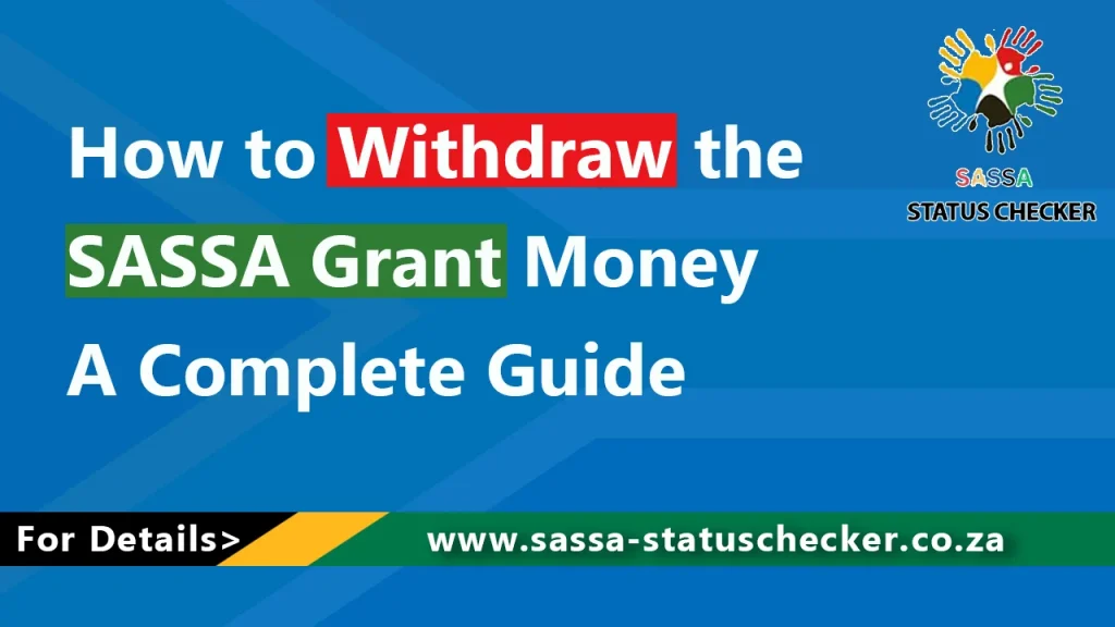 How to Withdraw the SASSA Grant Money 1