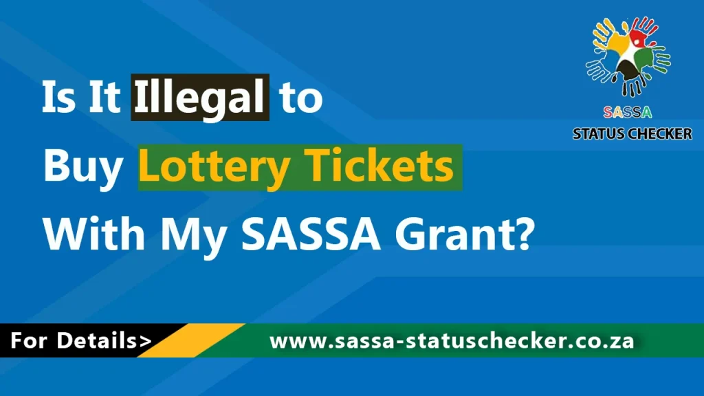 Is It Illegal to Buy Lottery Tickets With My SASSA Grant 1