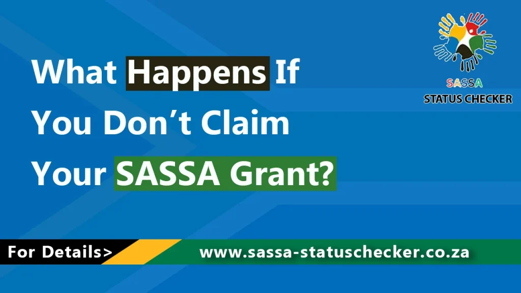What Happens If You Dont Claim Your SASSA Grant 1