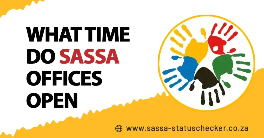 What Time Do SASSA Offices Open