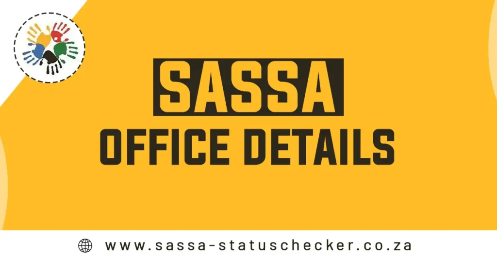 Sassa Office Details - Sassa-Status Checker