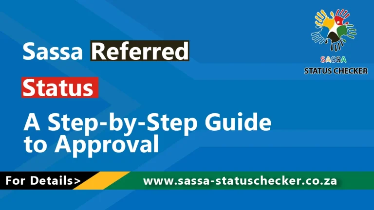 Sassa Referred Status: A Step-by-Step Guide to Approval