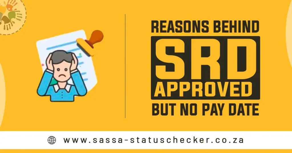 Reasons Behind SRD Approved But No Pay Date